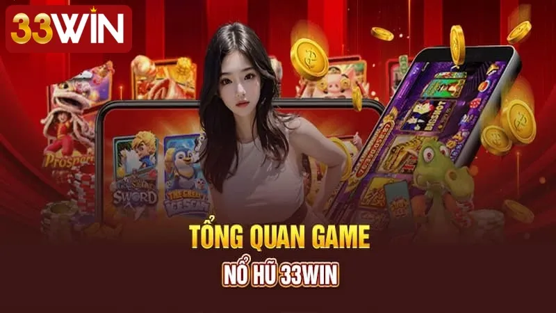 Giới thiệu Nổ hũ 33Win