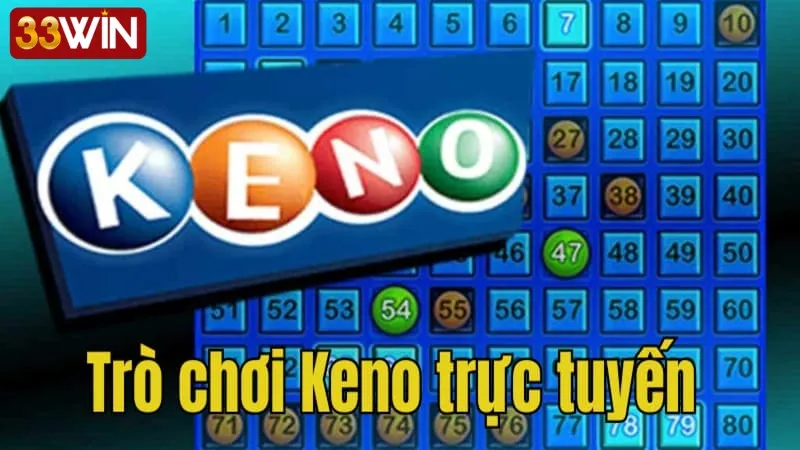 Trò chơi Keno trực tuyến hấp dẫn tại 33win