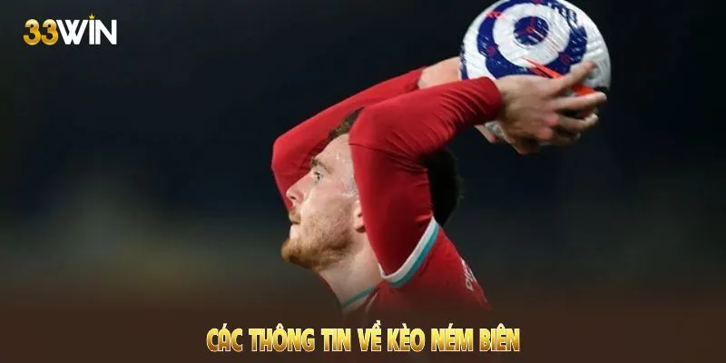 Khám phá các thông tin về kèo ném biên tại cổng game 33WIN