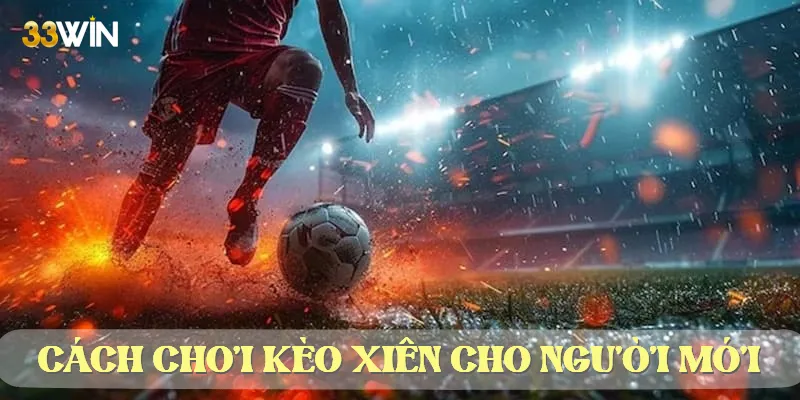 Tips cá cược kèo xiên bóng đá hiệu quả